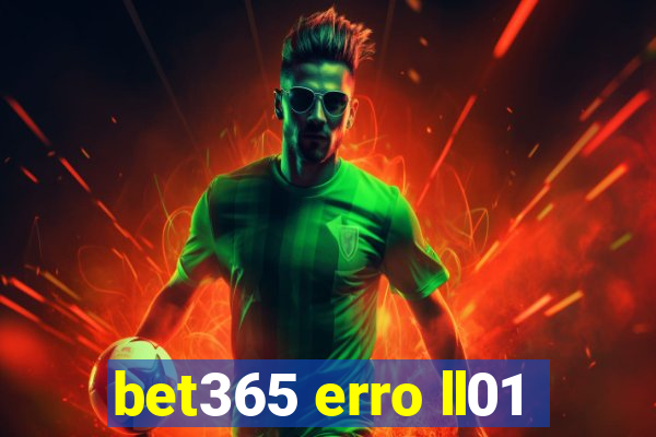 bet365 erro ll01